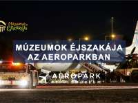Múzeumok éjszakája az Aeroparkban